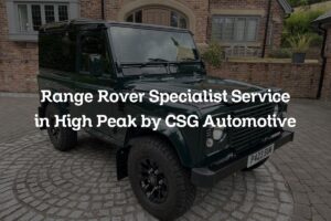 Range Rover specialist service in High Peak