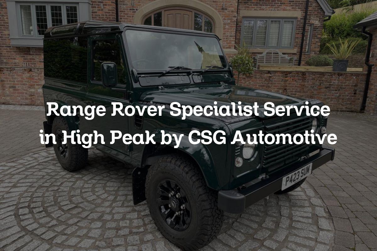 Range Rover Specialist Service in High Peak