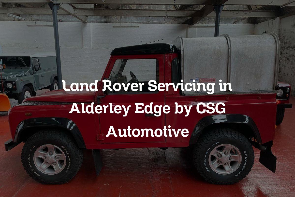 Land Rover Servicing in Alderley Edge