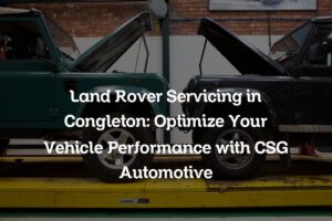 Land Rover servicing in Congleton