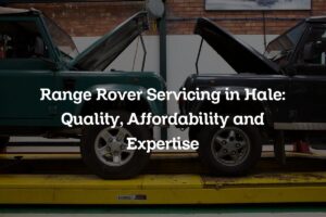 Range Rover servicing in Hale