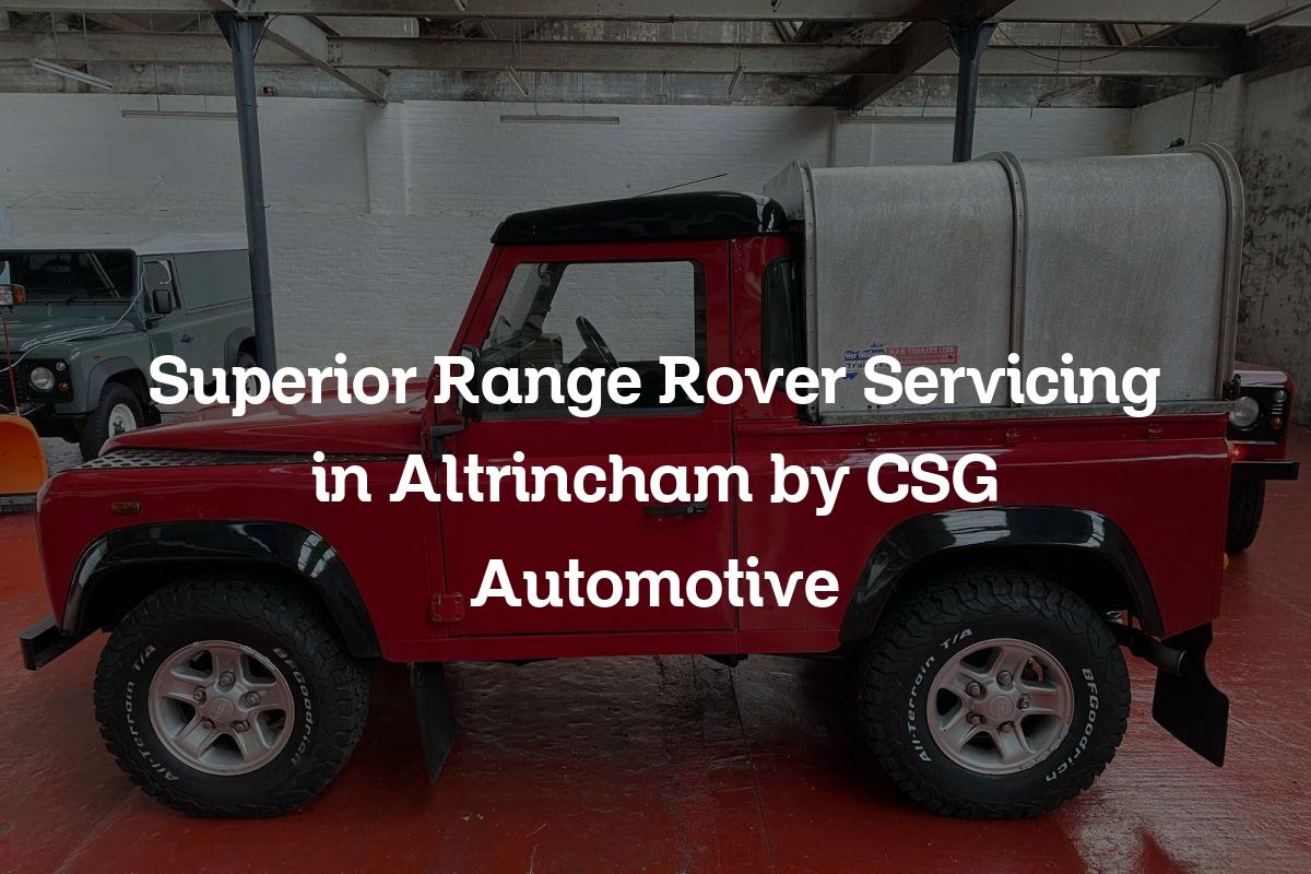 Range Rover Servicing in Altrincham