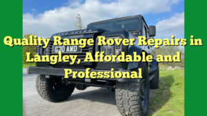 Quality Range Rover Repairs in Langley, Affordable and Professional